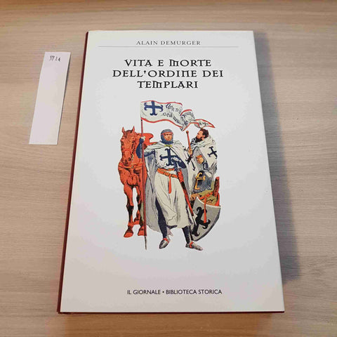 VITA E MORTE DELL'ORDINE DEI TEMPLARI - DEMURGER - IL GIORNALE - 2005