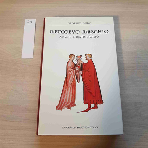 MEDIOEVO MASCHIO AMORE E MATRIMONIO - DUBY - IL GIORNALE - 2002