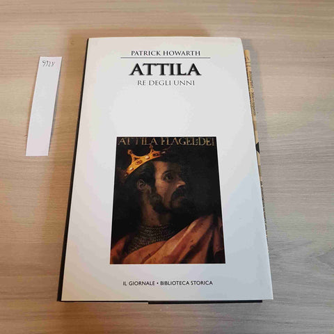 ATTILA IL RE DEGLI UNNI - HOWARTH - IL GIORNALE BIBLIOTECA STORICA