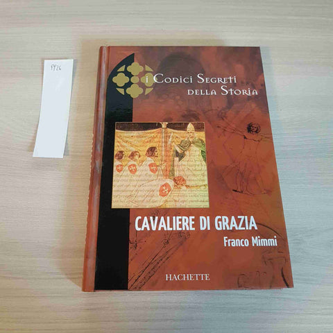 CAVALIERE DI GRAZIA - MIMMI - I CODICI SEGRETI DELLA STORIA - 2006