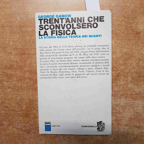 TRENT'ANNI CHE SCONVOLSERO LA FISICA la storia della teoria dei quanti G. GAMOW