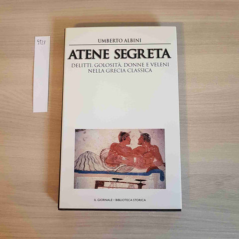 ATENE SEGRETA DELITTI, GOLOSITA' - ALBINI - IL GIORNALE BIBLIOTECA STORICA