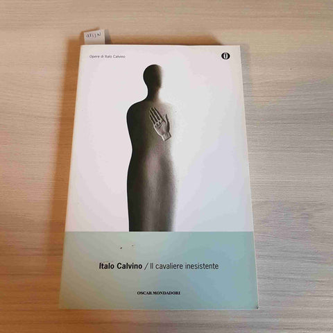 IL CAVALIERE INESISTENTE - ITALO CALVINO - OSCAR MONDADORI - 2012