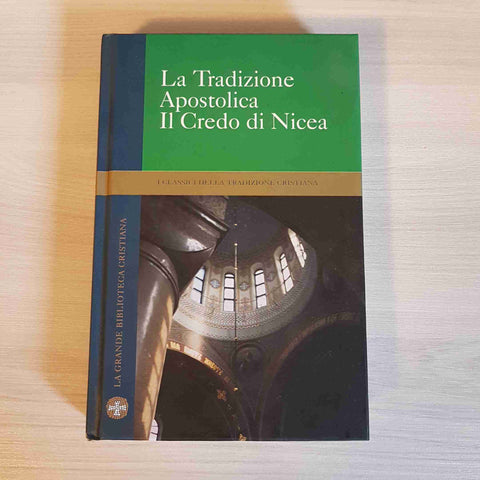 LA TRADIZIONE APOSTOLICA IL CREDO DI NICEA - FAMIGLIA CRISTIANA - 2005