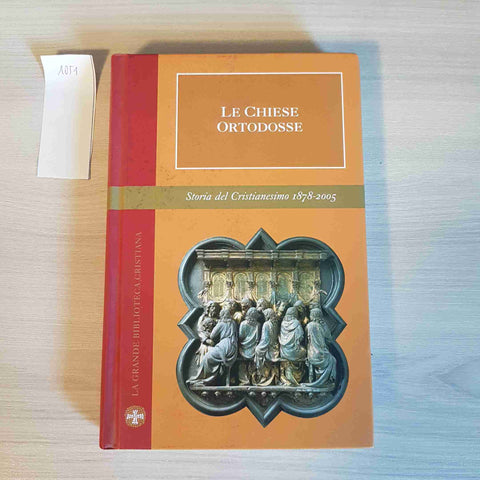 LE CHIESE ORTODOSSE STORIA DEL CRISTIANESIMO 1878 - 2005 -FAMIGLIA CRISTIANA