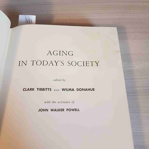 AGING IN TODAY'S SOCIETY - TIBBITTS, DONAHUE - PRENTICE HALL - 1960