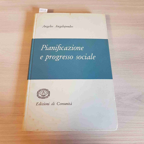 PIANIFICAZIONE E PROGRESSO SOCIALE - ANGELOPOULOS - EDIZIONI DI COMUNITA' -1956