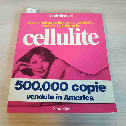 CELLULITE elimina cuscinetti noduli e gonfiori NICOLE RONSARD - SONZOGNO - 1975