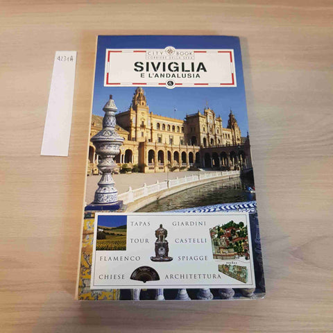 SIVIGLIA E L'ANDALUSIA - CITY BOOK - CORRIERE DELLA SERA - 2005