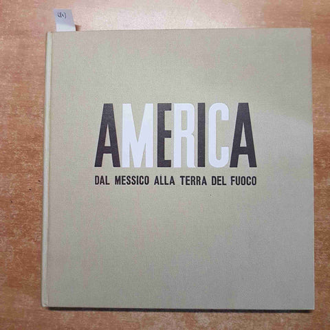 AMERICA DAL MESSICO ALLA TERRA DEL FUOCO 1964 FEDERICO MOTTA Angelo Maria Raggi