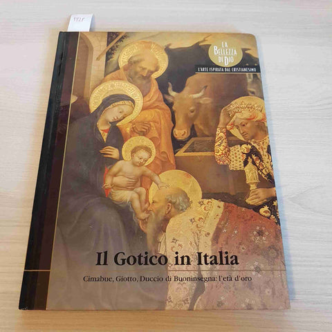 IL GOTICO IN ITALIA - LA BELLEZZA DI DIO - FAMIGLIA CRISTIANA - 2003