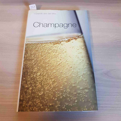 CHAMPAGNE - I GRANDI LIBRI DEL VINO - GRIBAUDO - 2005