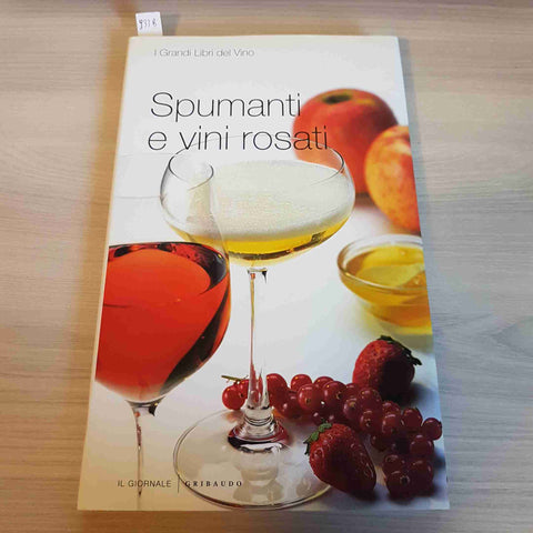 SPUMANTI E VINI ROSATI - I GRANDI LIBRI DEL VINO - GRIBAUDO - 2005