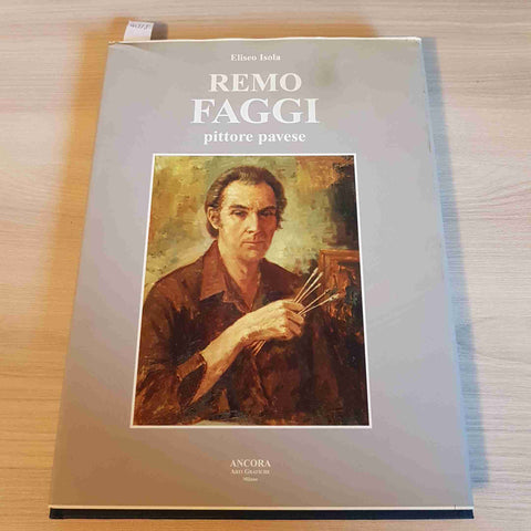 REMO FAGGI PITTORE PAVESE Eliseo Isola ANCORA 1999 pavia santa cristina bissone