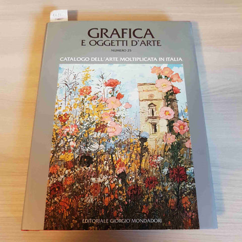 GRAFICA E OGGETTI D'ARTE NUMERO 25 arte moltiplicata GIORGIO MONDADORI - 1997