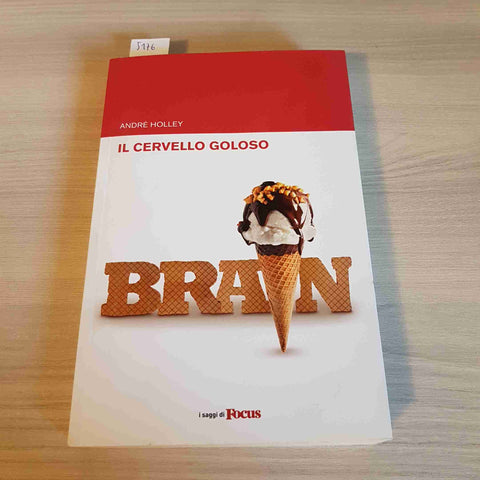 IL CERVELLO GOLOSO brain ANDRE' HOLLEY - FOCUS - 2012