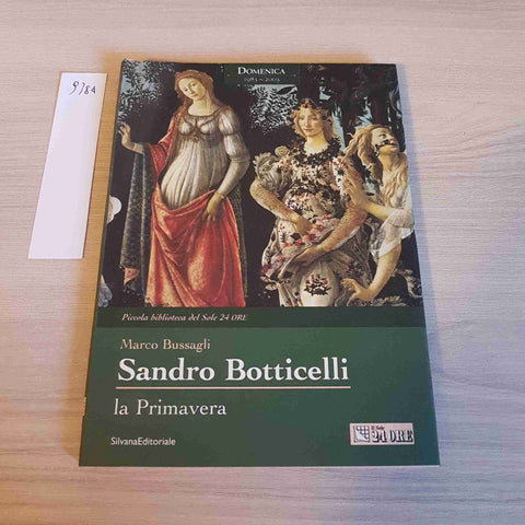 SANDRO BOTTICELLI LA PRIMAVERA - SILVANA il sole 24 ore 2003