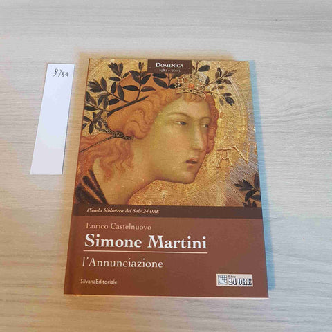 SIMONE MARTINI L'ANNUNCIAZIONE - SILVANA il sole 24 ore 2003