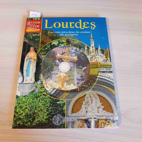 LOURDES IL PERCORSO MIRACOLOSO CHE CONDUCE ALLA GUARIGIONE sentieri della fede