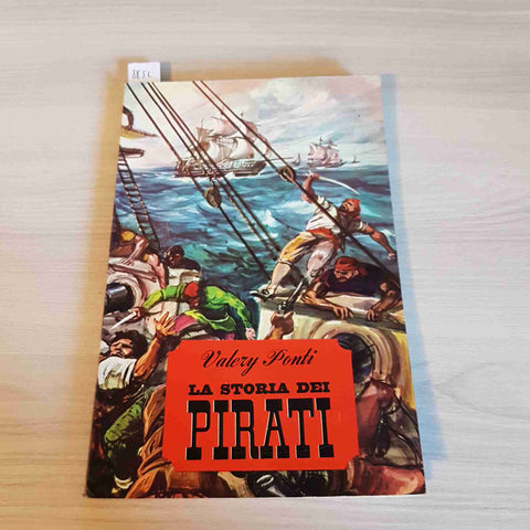 LA STORIA DEI PIRATI - VALERY PONTI - DE AGOSTINI - 1963