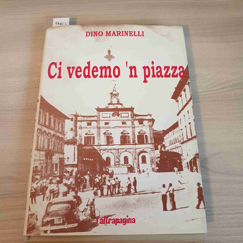 CI VEDEMO 'N PIAZZA citta' di castello DINO MARINELLI - L'ALTRAPAGINA - 1997