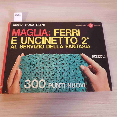 MAGLIA FERRI E UNCINETTO 2 AL SERVIZIO DELLA FANTASIA - GIANI - RIZZOLI - 1966