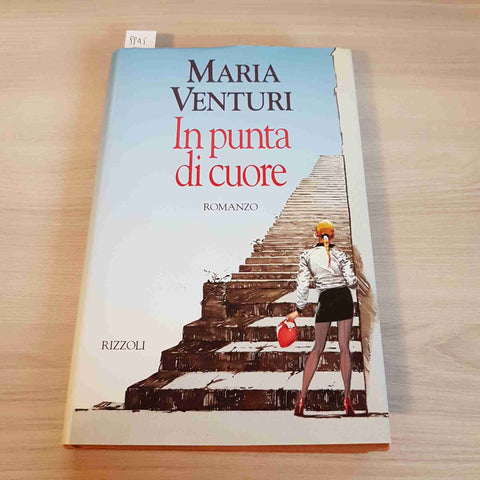 IN PUNTA DI CUORE - MARIA VENTURI 1°EDIZIONE RIZZOLI - 1995