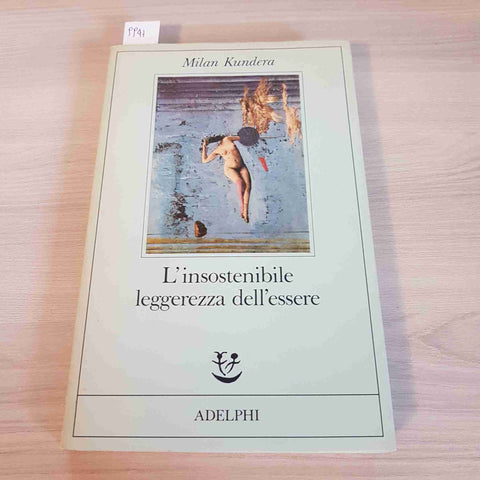 L'INSOSTENIBILE LEGGEREZZA DELL'ESSERE - MILAN KUNDERA - ADELPHI FABULA 1986