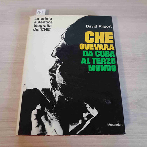 CHE GUEVARA DA CUBA AL TERZO MONDO - ALLPORT - MONDADORI 1°EDIZ. biografia 1968