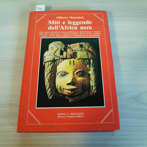 MITI E LEGGENDE DELL'AFRICA NERA - GILBERTO MAZZOLEN 1988 NEWTON & COMPTON