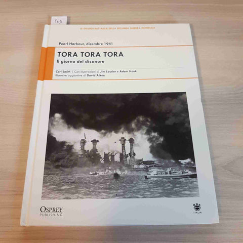 TORA TORA TORA IL GIORNO DEL DISONORE pearl harbour CARL SMITH - OSPREY - 2009