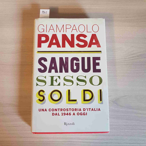 SANGUE SESSO SOLDI l'Italia dal 1946 a oggi GIAMPAOLO PANSA - RZZOLI - 2013