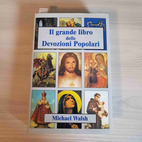 IL GRANDE LIBRO DELLE DEVOZIONI POPOLARI - MICHAEL WALSH - PIEMME - 2000