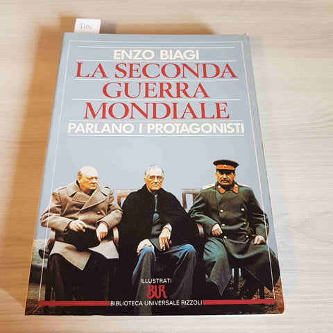 LA SECONDA GUERRA MONDIALE PARLANO I PROTAGONISTI - ENZO BIAGI - BUR RIZZOLI