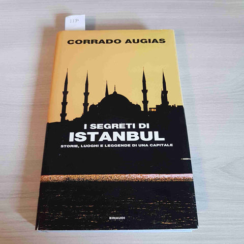 I SEGRETI DI ISTANBUL storie luoghi e leggende - CORRADO AUGIAS - EINAUDI - 2016