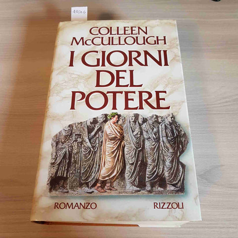 I GIORNI DEL POTERE - COLLEEN McCULLOUGH 1°edizione RIZZOLI 1990 romanzo storico