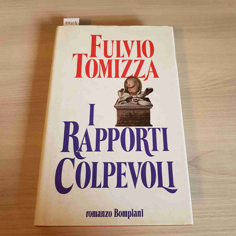 I RAPPORTI COLPEVOLI - FULVIO TOMIZZA - BOMPIANI - 1992