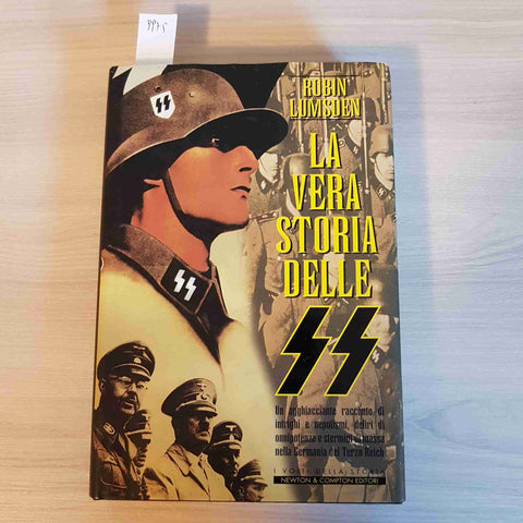 LA VERA STORIA DELLE SS terzo reich ROBIN LUMSDEN - NEWTON & COMPTON - 2000