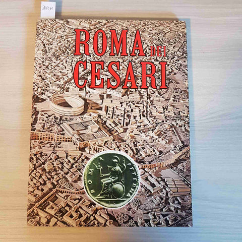 ROMA DEI CESARI - DAL MASO - BONECHI EDIZIONI - 1974 storia antica imperatori