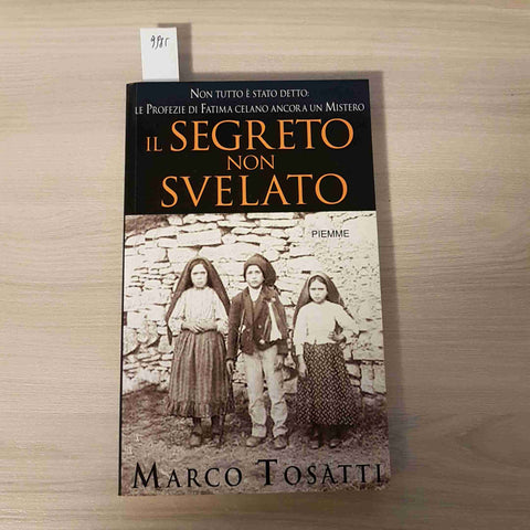 IL SEGRETO NON SVELATO profezie di Fatima MARCO TOSATTI - PIEMME - 2002