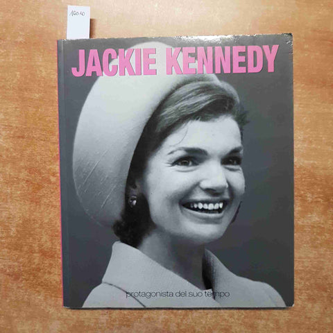 JACKIE KENNEDY protagonista del suo tempo WHITE STAR 2007 ONASSIS una biografia