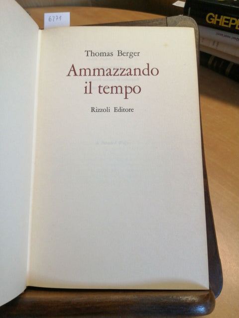 THOMAS BERGER - AMMAZZANDO IL TEMPO 1ED. RIZZOLI 1972+SEGNALIBRO ORIGINALE