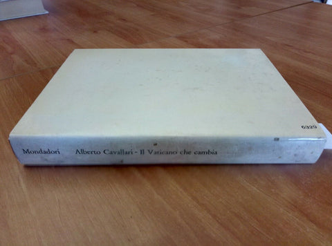 IL VATICANO CHE CAMBIA - ALBERTO CAVALLARI 1966 MONDADORI 1 ED. (960)