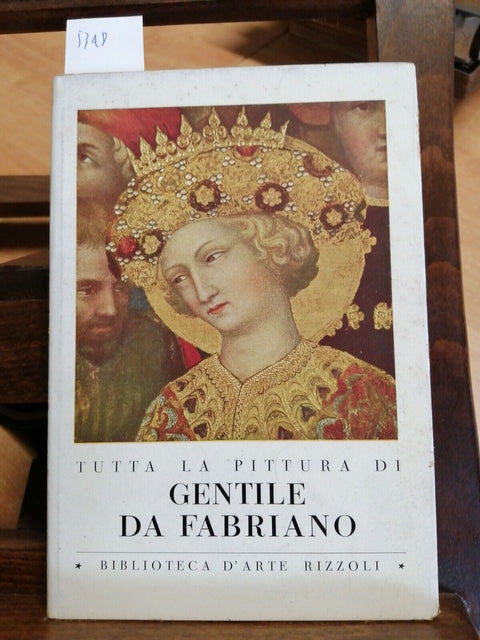 TUTTA LA PITTURA DI GENTILE DA FABRIANO 1953 Biblioteca d'Arte Rizzoli1ED.