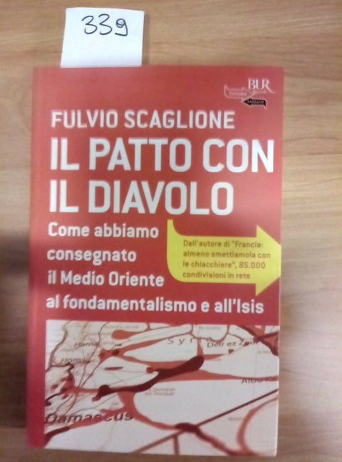 IL PATTO CON IL DIAVOLO MEDIO ORIENTE AL FONDAMENTALISMO ISIS SCAGLIONE BUR 339