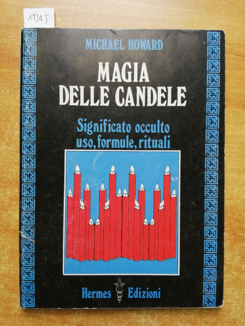 Magia delle candele: significato occulto uso formule rituali 1999 Howard (1