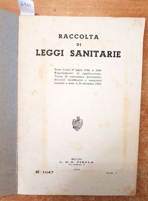 RACCOLTA DI LEGGI SANITARIE decreti emanati al 31 dicembre 1949 PIROLA (644