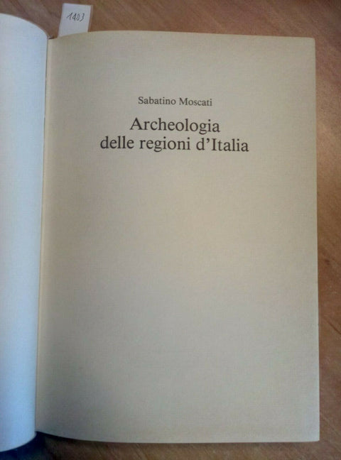 SABATINO MOSCATI - ARCHEOLOGIA DELLE REGIONI D'ITALIA 1985 CDE (1403)