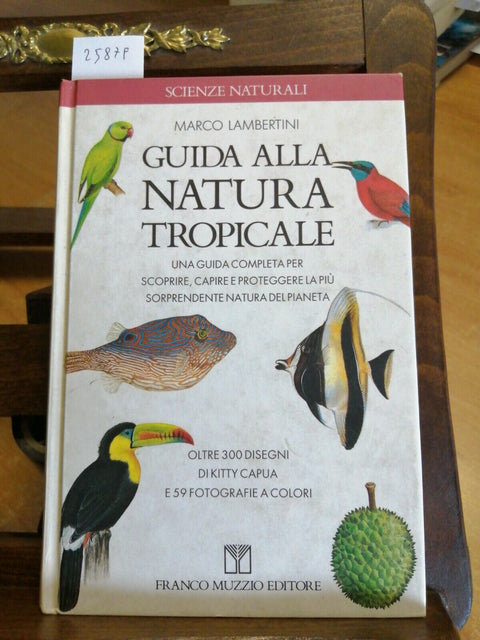 GUIDA ALLA NATURA TROPICALE - MARCO LAMBERTINI 1992 FRANCO MUZZIO - RARO (2