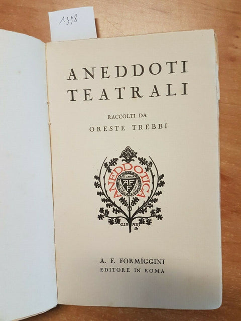 ORESTE TREBBI - ANEDDOTI TEATRALI -A.F. FORMIGGINI - ROMA - 1929 - (1398